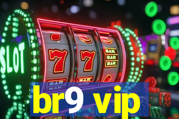 br9 vip